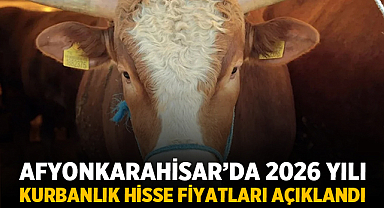 Afyonkarahisar'da 2026 yılı kurbanlık hisse fiyatları açıklandı