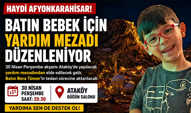 Afyonkarahisar'da Batın Bebek İçin Yardım Mezadı Yapılacak