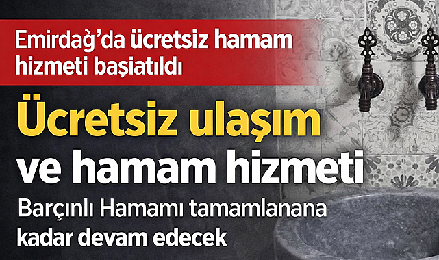 Afyonkarahisar Emirdağ'da ücretsiz hamam hizmeti başlatıldı