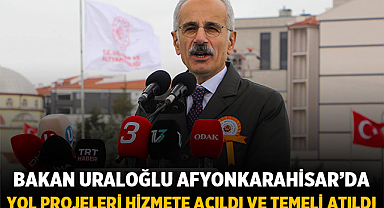 Bakan Uraloğlu Afyonkarahisar’da: Emirdağ’da Dev Ulaşım Projeleri Hayata Geçti