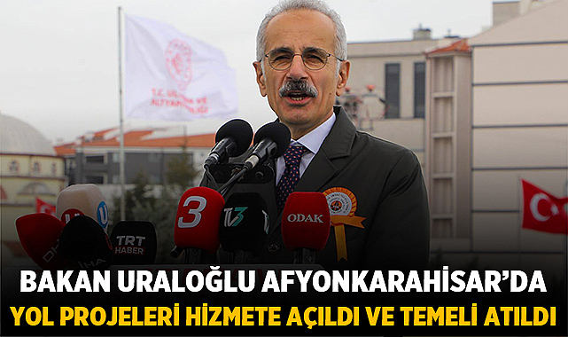 Bakan Uraloğlu Afyonkarahisar’da: Emirdağ’da Dev Ulaşım Projeleri Hayata Geçti