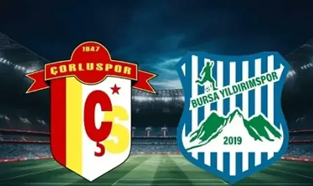 Çorluspor 1947 – Yıldırımspor maçı ne zaman, saat kaçta, hangi kanalda?