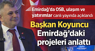 Emirdağ’da OSB, ulaşım ve yatırımlar canlı yayında açıklandı