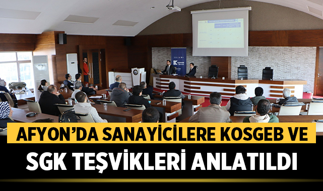 Sanayicilere destek ve teşvikler anlatıldı
