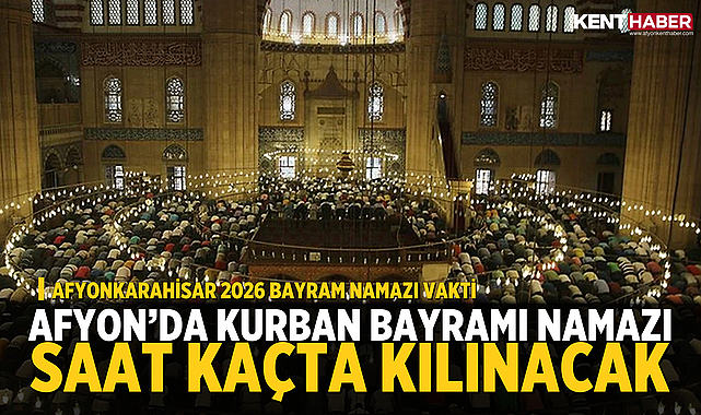 Afyon'da Kurban Bayramı Namazı Saat Kaçta Kılınacak?