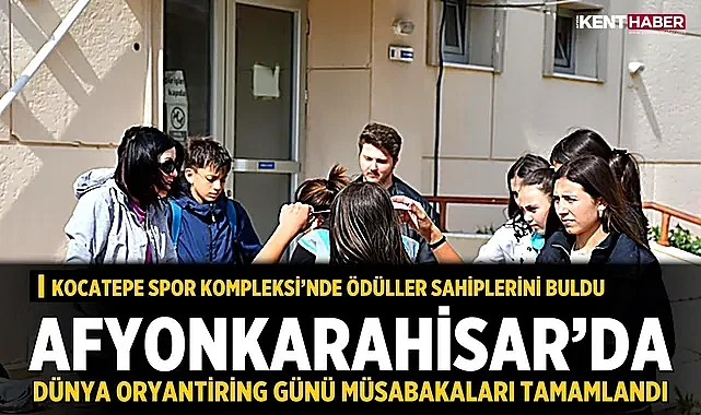 Afyonkarahisar'da Dünya Oryantiring Günü Müsabakaları Tamamlandı
