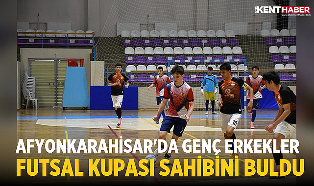 Afyonkarahisar'da Genç Erkekler Futsal Kupası Sahibini Buldu 