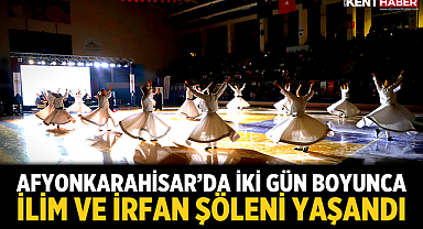 Afyonkarahisar'da İki Gün Süren Mevlevilik Günleri Sona Erdi