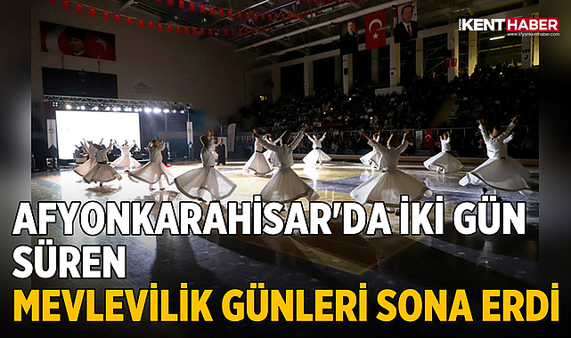 Afyonkarahisar'da İki Gün Süren Mevlevilik Günleri Sona Erdi