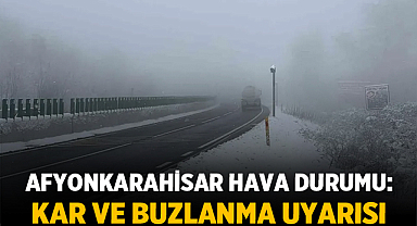Afyonkarahisar Hava Durumu: Kar ve Buzlanma Uyarısı