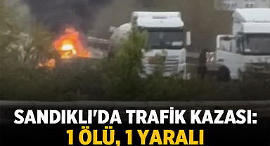 Afyonkarahisar Sandıklı'da trafik kazası: 1 ölü, 1 yaralı