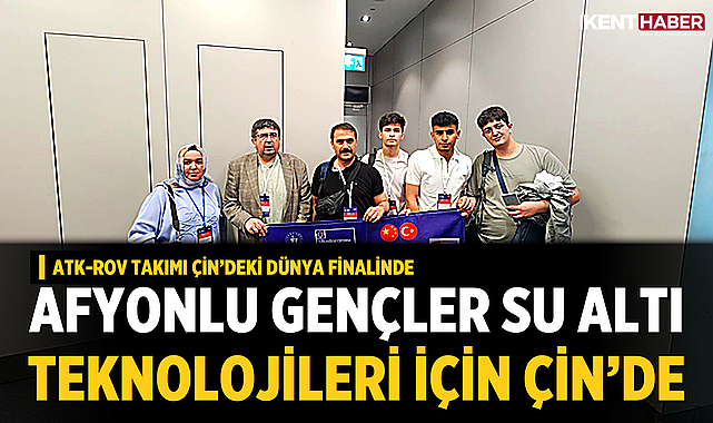 Afyonlu Gençler Su Altı Teknolojileri İçin Çin'de