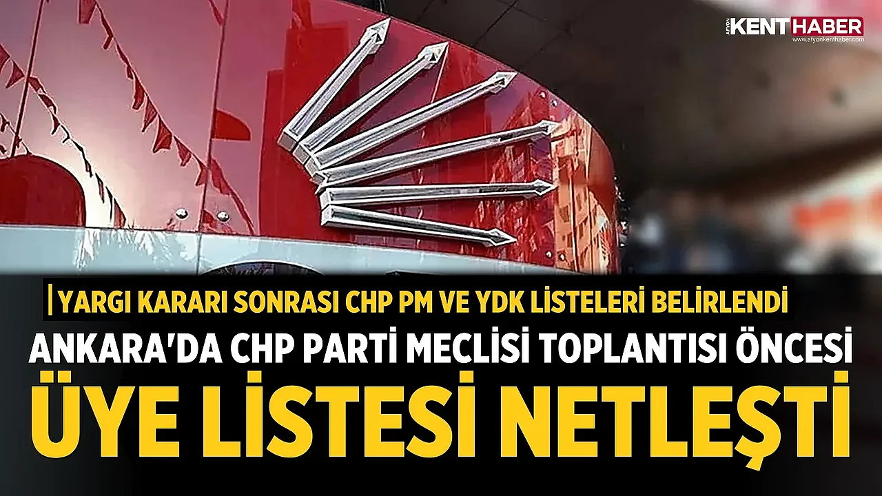Ankara'da CHP Parti Meclisi Toplantısı Öncesi Üye Listesi Netleşti