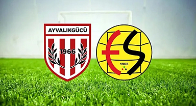 Ayvalıkgücü Belediyespor Eskişehirspor Maçı Ne Zaman? Hangi Kanalda?