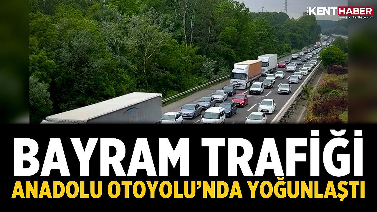 Bayram Trafiği Anadolu Otoyolu’nda Yoğunlaştı