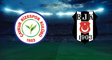 Ç.Rizespor – Beşiktaş Maçı Saat Kaçta? Hangi Kanalda Canlı Yayınlanacak?