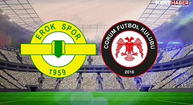 Esenler Erokspor Çorum FK Maçı Saat Kaçta ve Hangi Kanalda