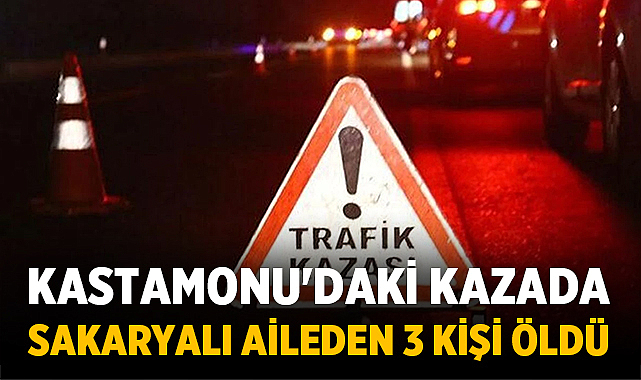Kastamonu'da Trafik Kazası: Sakaryalı İş İnsanının Anne ve Babası Dahil 3 Kişi Hayatını Kaybetti