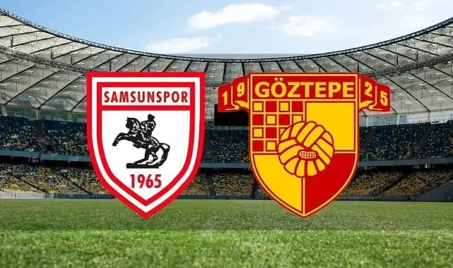 Samsunspor – Göztepe Maçı Saat Kaçta ve Hangi Kanalda Yayınlanacak?