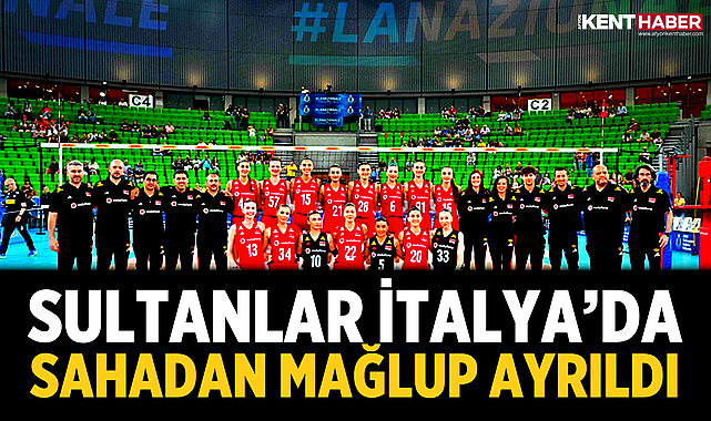 Sultanlar İtalya'da Sahadan Mağlup Ayrıldı