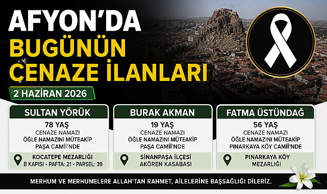 Afyon Cenaze Bilgileri Açıklandı: 2 Haziran 2026