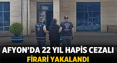 Afyon’da 22 Yıl Hapis Cezalı Firari Yakalandı