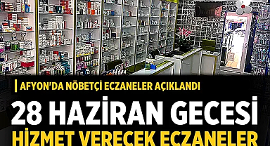 Afyonkarahisar'da 28 Haziran 2026 nöbetçi eczaneler