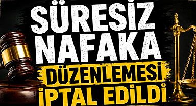 AYM'den Süresiz Nafaka Düzenlemesine İptal Kararı