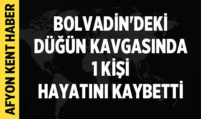 Bolvadin'deki Düğün Kavgasında 1 Kişi Hayatını Kaybetti