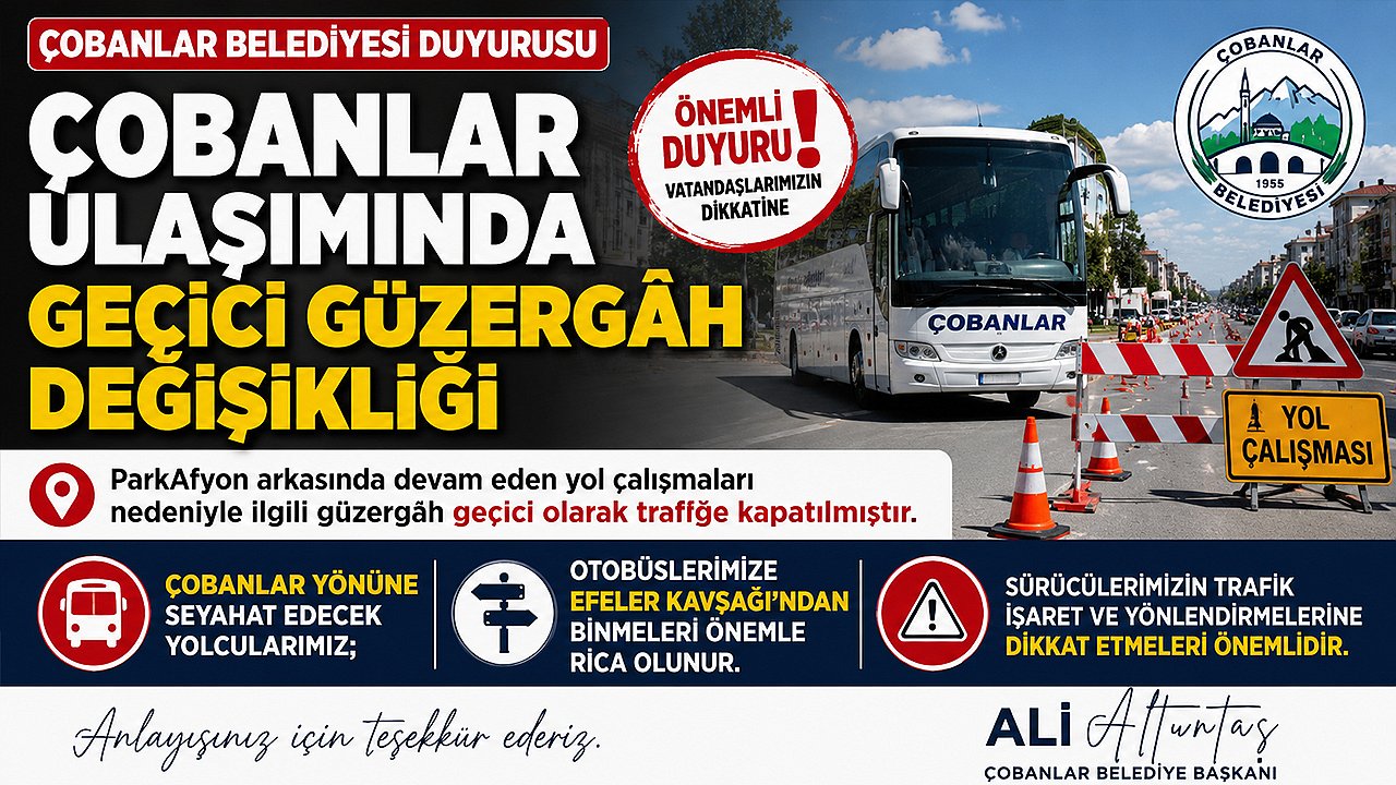 Çobanlar Ulaşımında Geçici Güzergah Değişikliği Yapıldı