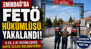 Emirdağ’da FETÖ Hükümlüsü Yakalandı