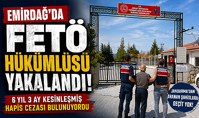 Emirdağ’da FETÖ Hükümlüsü Yakalandı
