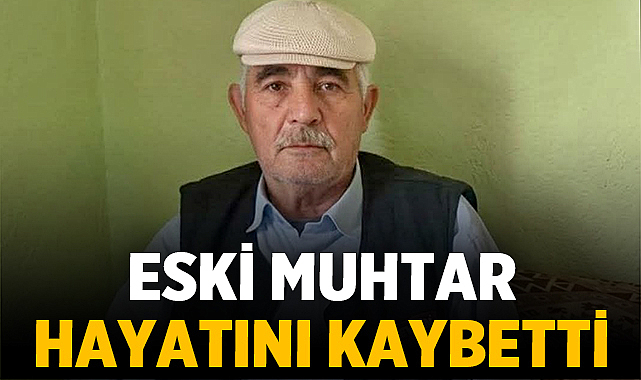 Göynük Köyü Eski Muhtarı Vefat Etti