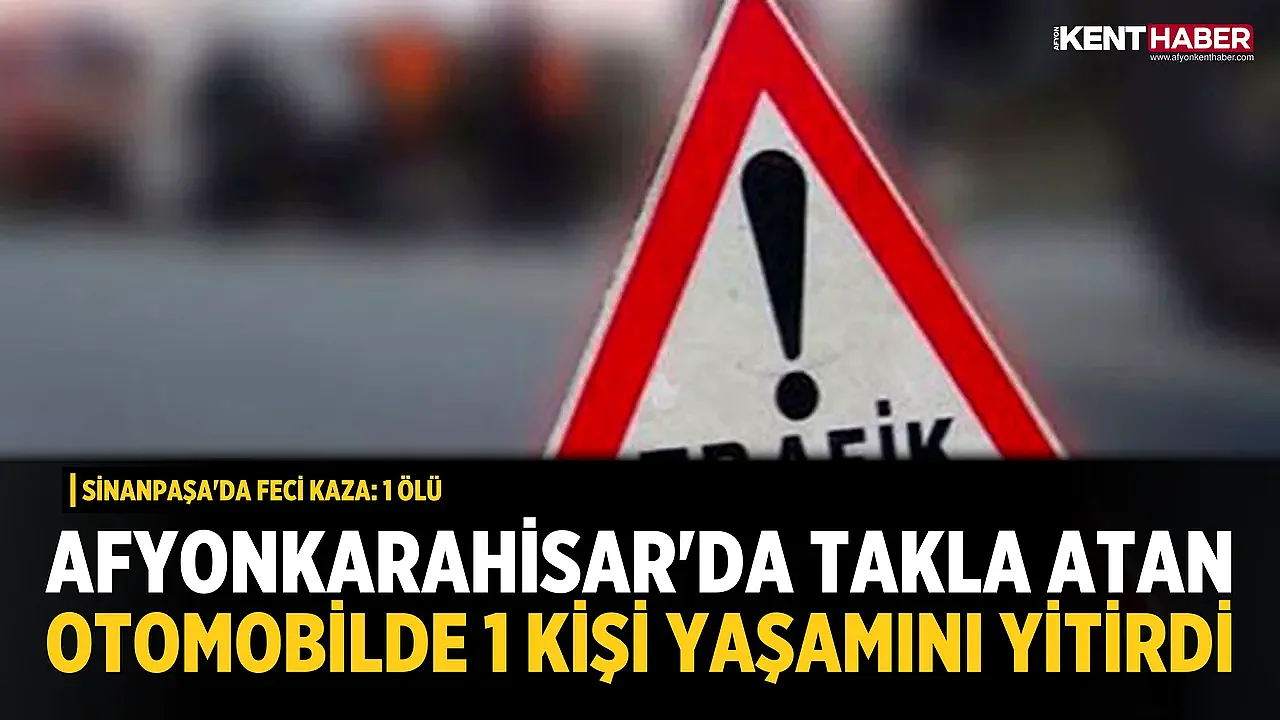 Sinanpaşa'da Feci Kaza: 1 Ölü