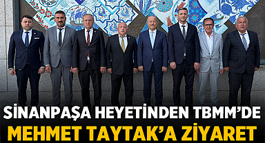 Sinanpaşa Heyetinden TBMM’de Mehmet Taytak’a Ziyaret