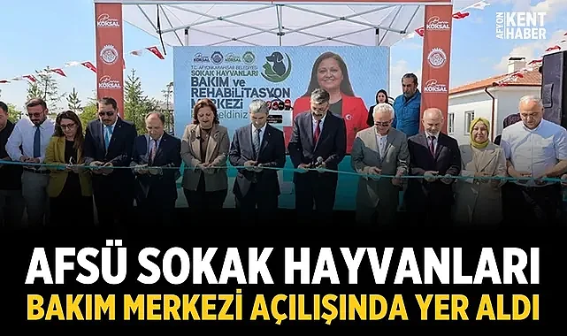 AFSÜ, Sokak Hayvanları Bakım Merkezi açılışında yer aldı