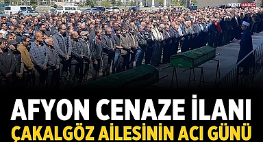 Afyon Cenaze İlanı: Çakalgöz Ailesinin Acı Günü