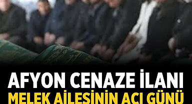 Afyon Cenaze İlanı: Melek Ailesinin Acı Günü