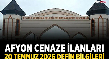 Afyon Cenaze İlanları: 20 Temmuz 2026 Defin Bilgileri