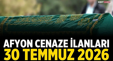 Afyon Cenaze İlanları 30 Temmuz 2026