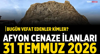 Afyon Cenaze İlanları 31 Temmuz 2026: Bugün Vefat Edenler Kimler?