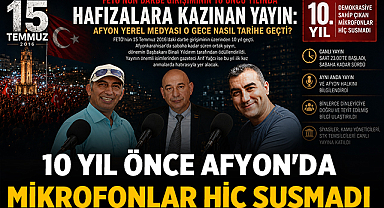 10 yıl önce Afyon'da mikrofonlar hiç susmadı
