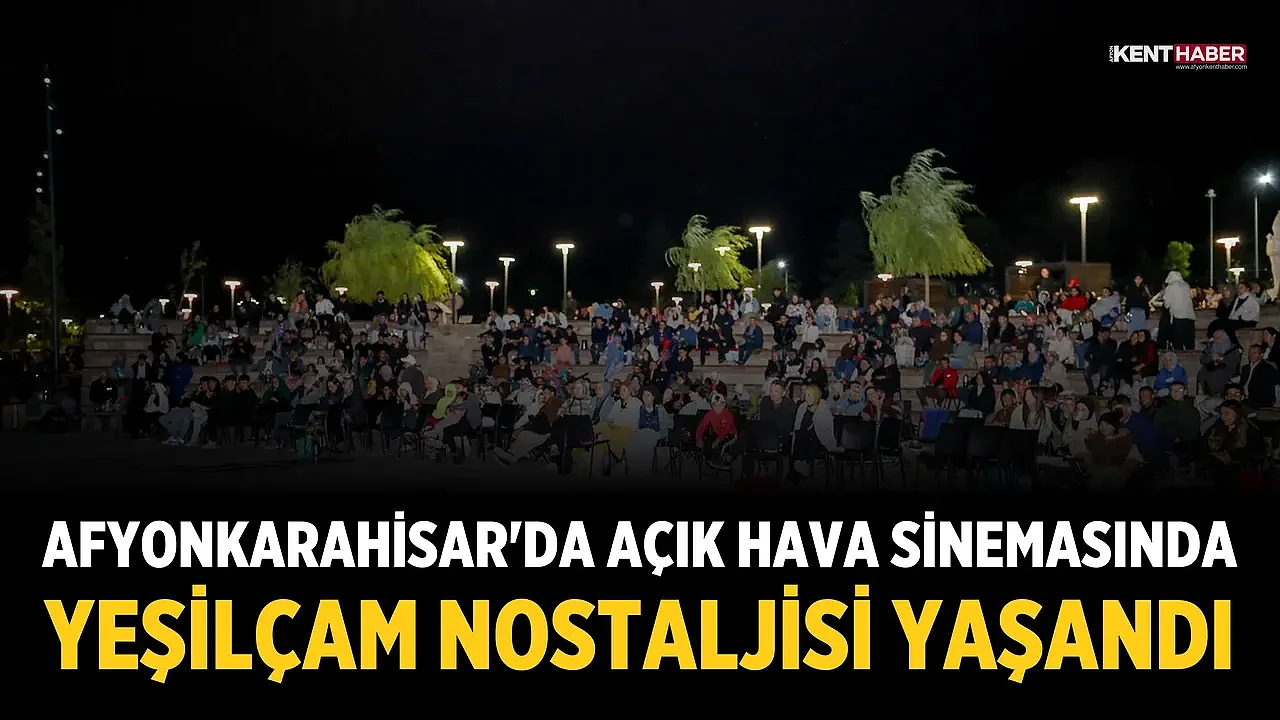 Afyonkarahisar'da açık hava sinemasında Yeşilçam nostaljisi yaşandı