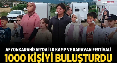 Afyonkarahisar'da ilk kamp ve karavan festivali 1000 kişiyi buluşturdu