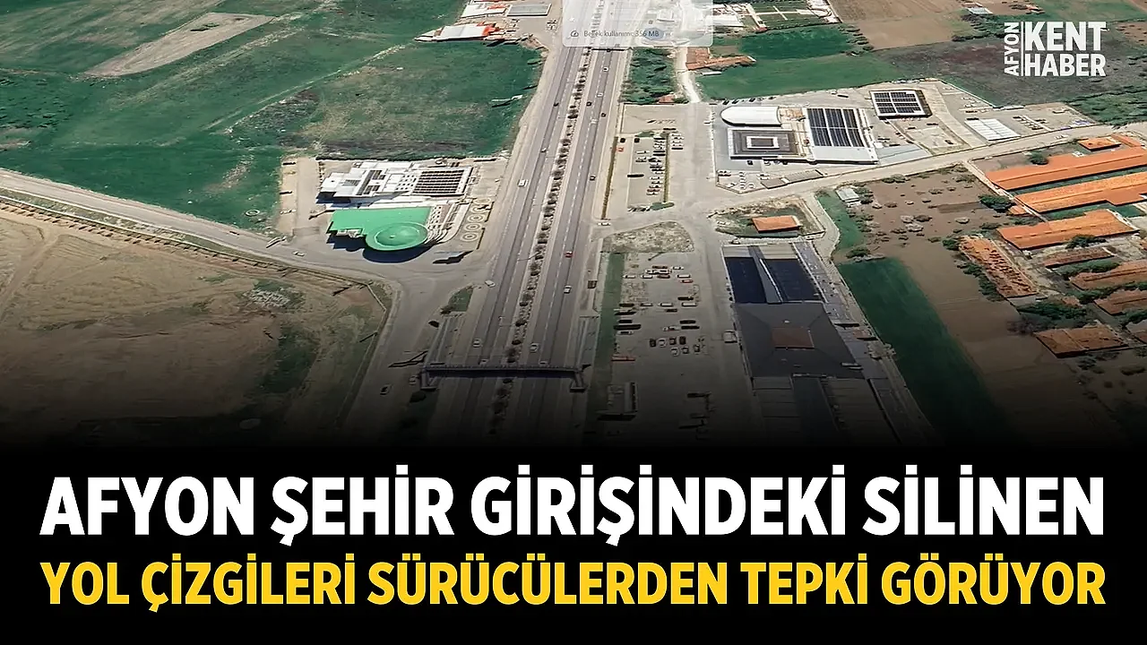 Afyonkarahisar şehir girişindeki silinen yol çizgileri sürücülerden tepki görüyor