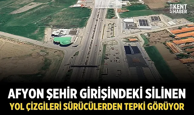 Afyonkarahisar şehir girişindeki silinen yol çizgileri sürücülerden tepki görüyor