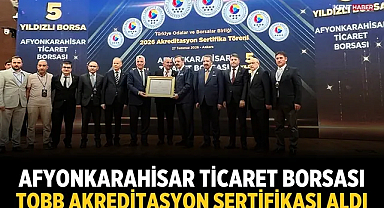 Afyonkarahisar Ticaret Borsası TOBB Akreditasyon Sertifikası aldı