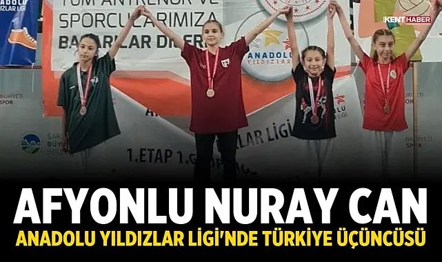 Afyonlu Nuray Can, Anadolu Yıldızlar Ligi'nde Türkiye Üçüncüsü