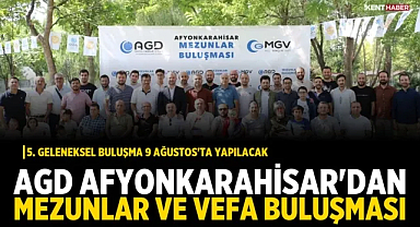 AGD Afyonkarahisar'dan Mezunlar ve Vefa Buluşması