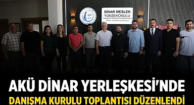 AKÜ Dinar Yerleşkesi'nde Danışma Kurulu Toplantısı düzenlendi